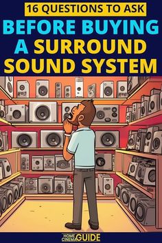 a man standing in front of a sound system with the words, 16 questions to ask before buying a surround sound system