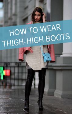 How to wear thigh-high boots What To Wear With Thigh High Boots, Thigh High Boots With Jeans, How To Style Thigh High Boots, Otk Boots Outfit Winter, Knee High Boot Outfits, Style Thigh High Boots, Outfits With Knee High Boots, How To Wear Thigh High Boots, Thigh Boots Outfit