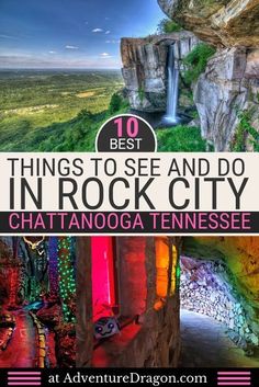 the top 10 things to see and do in rock city, chatanooga tennessee