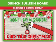 grinch bulletin board with the words don't be a grinch