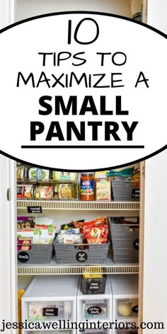 an organized pantry with the words 10 tips to maximumize a small pantry