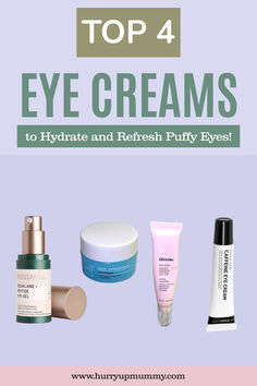 Four different eye creams are displayed, showcasing popular options for hydration and as an effective eye cream for wrinkles. Caffeine Eye Cream, Eye Wrinkles, Hydrating Eye Cream, Under Eye Wrinkles, Best Eye Cream, Eye Creams, Eye Wrinkle, Tired Eyes, Puffy Eyes