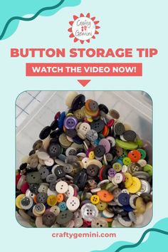 a pile of buttons with the text button storage tip watch the video now on it