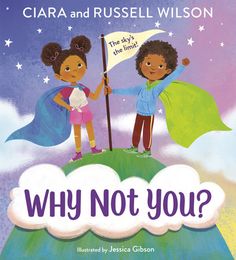 the book cover for why not you? by ciara and russell wilson, with two children holding a flag