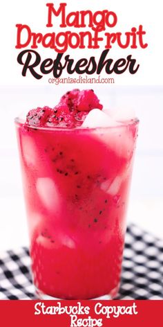 a red drink sitting on top of a black and white checkered table cloth with the words mango dragonfruit refresher