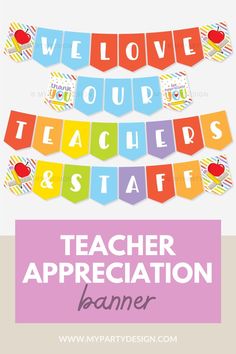 teacher appreciation banner with the words, we love your teachers and staff