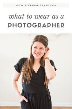 a woman in black dress with text overlay that reads what to wear as a photographer