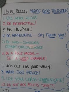 a white board with writing on it that says house rules, make good friends and be respectful