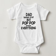 Dad Knows A Lot But Pop Pop Knows Everything Baby Bodysuit Dad Knows A Lot But Pop Pop Knows Everything Baby Bodysuit #AwesomeBabyIdea #Personalize it! (AD) I Love My Grandma, Baby Aunt, Personalized Baby Clothes, I'm With The Band, Baby T Shirts, Everything Baby, Funny Baby, Baby Shirts, Custom Baby