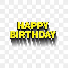 a happy birthday message with yellow and black letters on a white background png clipart