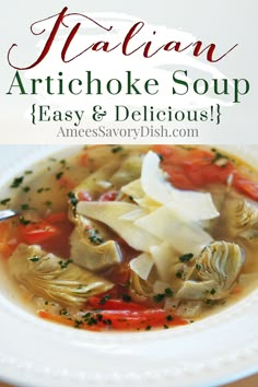 an artichoke soup in a white bowl with text overlay that reads italian artichoke soup easy and delicious