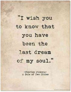 charles dickens quote about the last dream of my soul