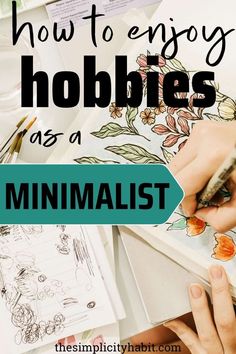 Can you be a minimalist while enjoying hobbies? Yes you can and these 7 tips will help you to balance minimalism and your hobbies so that you can enjoy your life to the fullest. Hobbies To Pick Up, Be A Minimalist, Minimalist Challenge, Easy Hobbies, Hobbies For Adults, Crafty Hobbies, Cheap Hobbies, Adult Hobbies