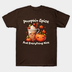 Embrace the cozy vibes of autumn with my 'Pumpkin Spice And Everything Nice' tee. Perfect for those who love fall flavors, warm sweaters, and everything that makes the season special. -- Choose from our vast selection of Crewneck and V-Neck T-Shirts to match with your favorite design to make the perfect graphic T-Shirt. Pick your favorite: Classic, Boxy, Tri-Blend, V-Neck, or Premium. Customize your color! For men and women. Pumpkin Spice And Everything Nice, Pumpkin Spice Shirt, Fall Flavors, Love Fall, Tattoos For Daughters, Cozy Vibes, Autumn Flavors, Warm Sweaters, Cool Tees