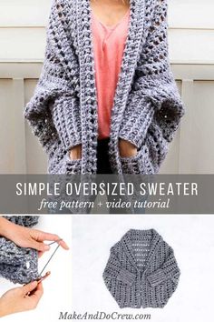 a crocheted sweater is shown with text that reads, simple oversize sweater free pattern and video instructions