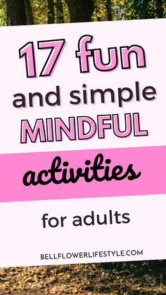 17 fun and simple mindful activities for adults Leisure Education Activities For Adults, Adult Mental Health Activities, Rec Therapy Activities For Adults, Mindful Activities For Adults, Dbt Activities For Adults, Fun Free Activities For Adults, Therapeutic Activities For Adults, Adult Group Activities, Recreation Therapy Activities