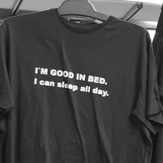 Bed Meme, I Am Good, Silly Shirt, Sleeping All Day, Shirt Y2k, Funny Tee Shirts, Funny Tshirt, Mode Inspo, Funny Meme