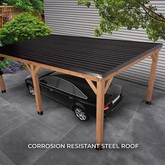 a black car parked under a wooden carport in front of a building with the words corroson resistant steel roof