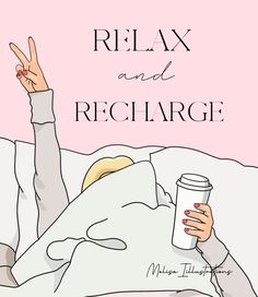 a woman laying in bed with a cup of coffee and the words relax and recharge