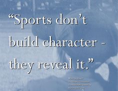 an image of a man with a quote on it that says sports don't build character - they reveal it