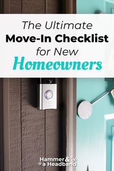 the ultimate move - in checklist for new homeowners by hamer and a headband