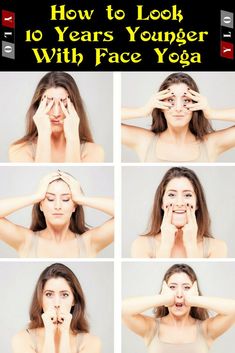 a woman doing yoga poses with the words how to look 10 years younger with face yoga