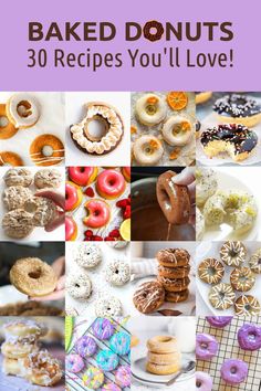 there are many different types of donuts in this collage with the words baked donuts 30 recipes you'll love