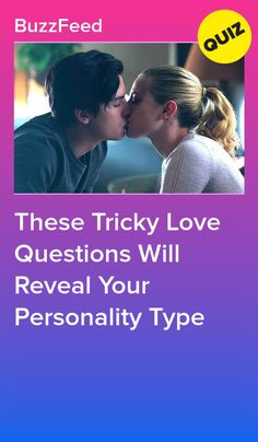 two people kissing each other with the words, these tricky love questions will reveal your personality type