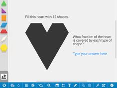 a computer screen with an image of a heart on it and the text, fill this heart with 12 shapes what fraction of the heart is covered by each type of shape?