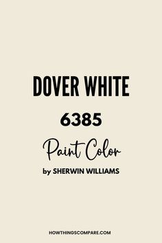 a black and white photo with the words dover white 635 paint color by shewin williams