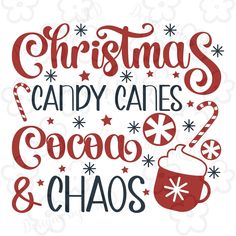 christmas candy canes cocoa and chaos is on the inside of this hand lettered sign