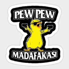 Duck Pew Pew Madafakas,Pew Pew Madafakas Clothing -- Choose from our vast selection of stickers to match with your favorite design to make the perfect customized sticker/decal. Perfect to put on water bottles, laptops, hard hats, and car windows. Everything from favorite TV show stickers to funny stickers. For men, women, boys, and girls. Crazy Duck, Pew Pew Madafakas, Funny Artwork, Pew Pew, Tshirt Funny, Sarcastic Quotes Funny, Graffiti Lettering, Cricut Projects Vinyl