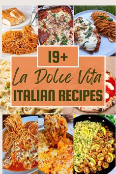 different types of italian dishes with text overlay that reads 19 la dolce vita italian recipes