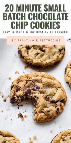 chocolate chip cookies with text overlay that reads 20 minute small batch chocolate chip cookies easy to make and the best quick dessert