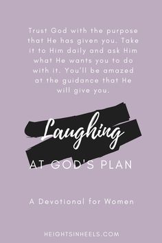 a purple background with the words laughing at god's plan in black and white