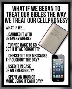 an advertisement for cell phones with the message what if we begin to treat our bibles the way we treat our cellphones?