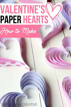 valentine's paper hearts with text overlay that says how to make heart shapes