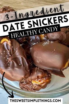 three ingredient date snickkers in a glass bowl with text overlay that reads, 3 ingredient date snickkers healthy candy