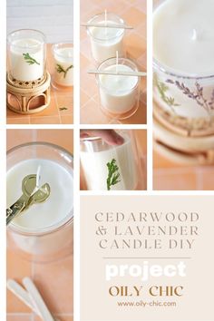 several pictures of candles and candle holders on a table with text that reads cedarwood & lavender candle diy project olly chic