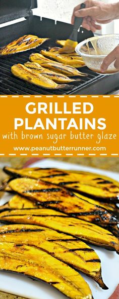 grilled plantains with brown sugar butter glaze are an easy and delicious side dish