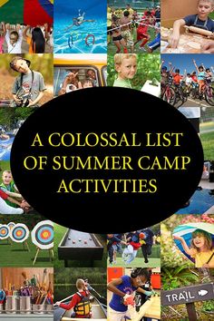 collage of summer camp activities with text overlay that reads, a colossal list of summer camp activities