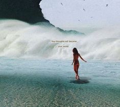 a woman standing in the ocean next to a wave with an inspirational quote on it