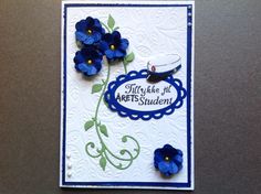 a card with blue flowers on it that says, my life is at the arts student