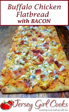 a close up of a pizza on a wooden table with text overlay that reads buffalo chicken flatbread with bacon