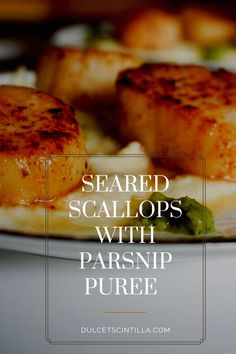 seared scallops with parsnip pure on a plate text reads, sealed scallops with parsnip pure