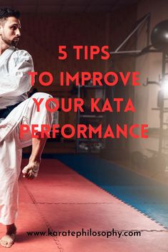 Text "5 TIPS to Improve Your Kata Performance www.karatephilosophy.com" on a background image of a man performing a shotokan kata Karate Tips, Karate Training Exercises, Karate Photos, Kids Karate