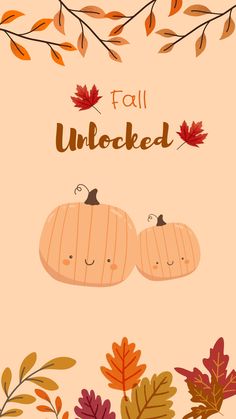 an autumn background with two pumpkins and leaves on the bottom right corner, text reads fall unlocked