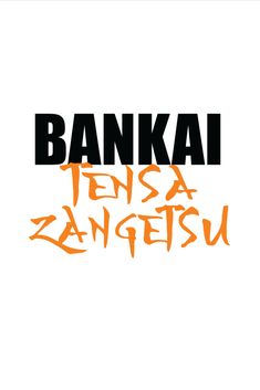 an orange and black logo with the words bankai tensa zangsu on it