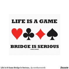 Life Is A Game Bridge Is Serious (Four Card Suits) #lifeisagame #bridgeisserious #fourcardsuits #duplicatebridge #cardsuits #bridgegame #bridgeplayer #bridgeteacher #bridgesaying #ACBL #wordsandunwords Here's a wrapped canvas that makes a great gift for any serious bridge player or bridge club: "Life Is A Game Bridge Is Serious". Bridge Rules, Elite Logo, Life Is A Game, Trick Words, Paper Invitation Card