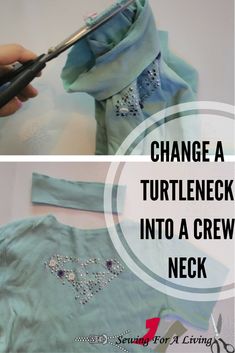 the instructions for how to change a turtle neck into a crew neck top with sequins